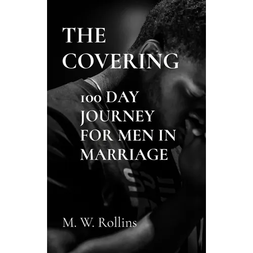 The Covering: 100 Day Journey For Men in Marriage - Hardcover