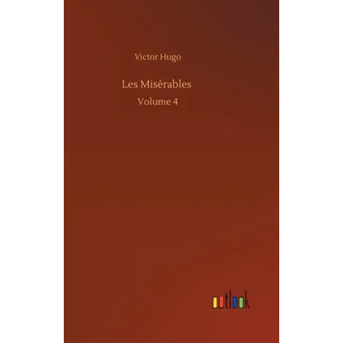 Les Misérables: Volume 4 - Hardcover