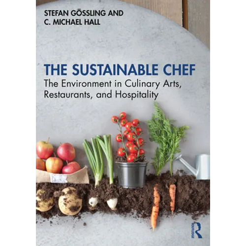 The Sustainable Chef: The Environment in Culinary Arts, Restaurants, and Hospitality - Paperback