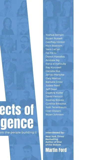 Architects of Intelligence: The truth about AI from the people building it - Paperback