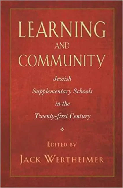 Learning and Community: Jewish Supplementary Schools in the Twenty-First Century - Paperback
