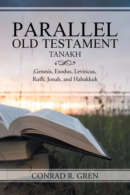 Parallel Old Testament - Tanakh: Genesis, Exodus, Leviticus, Ruth, Jonah, and Habakkuk - Paperback