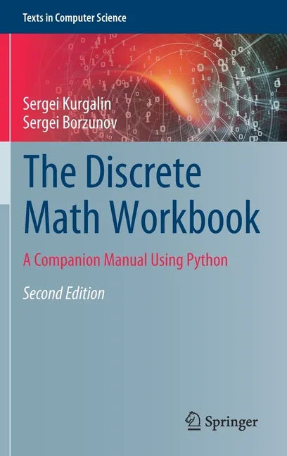 The Discrete Math Workbook: A Companion Manual Using Python - Hardcover