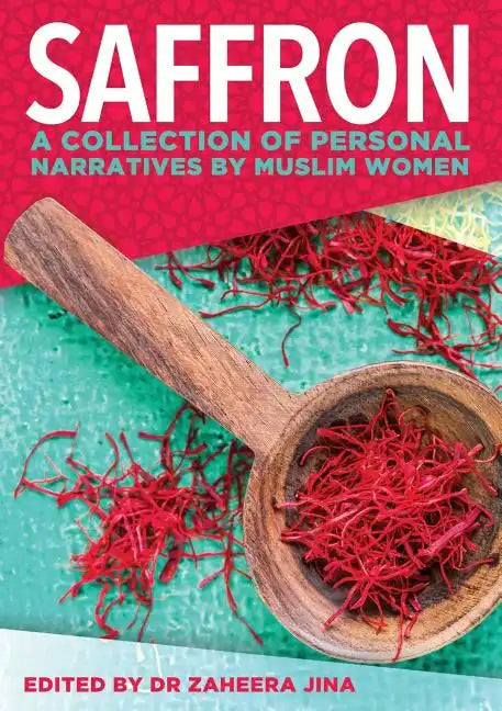 Saffron: A Collection of Personal Narratives by Muslim Women - Paperback