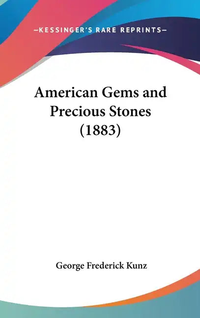 American Gems and Precious Stones (1883) - Hardcover