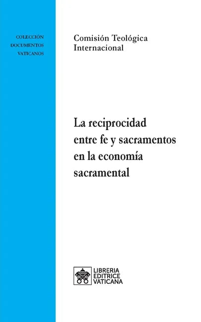 La reciprocidad entre fe y sacramentos en la economía sacramental - Paperback