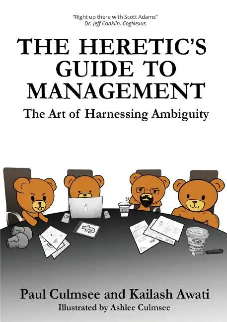 The Heretic's Guide to Management: The Art of Harnessing Ambiguity - Paperback
