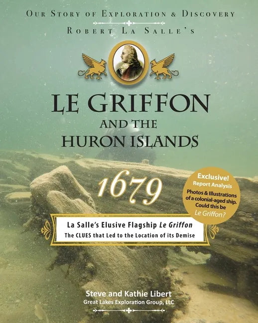 Le Griffon and the Huron Islands - 1679: Our Story of Exploration & Discovery - Paperback