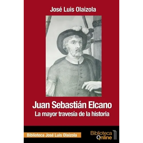 Juan Sebastián Elcano: la mayor travesía de la historia - Paperback