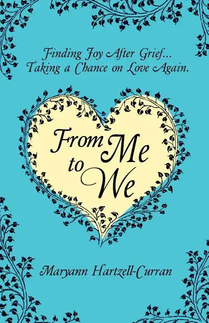 From Me to We: Finding Joy After Grief... Taking a Chance on Love Again - Paperback