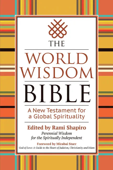 The World Wisdom Bible: A New Testament for a Global Spirituality - Paperback