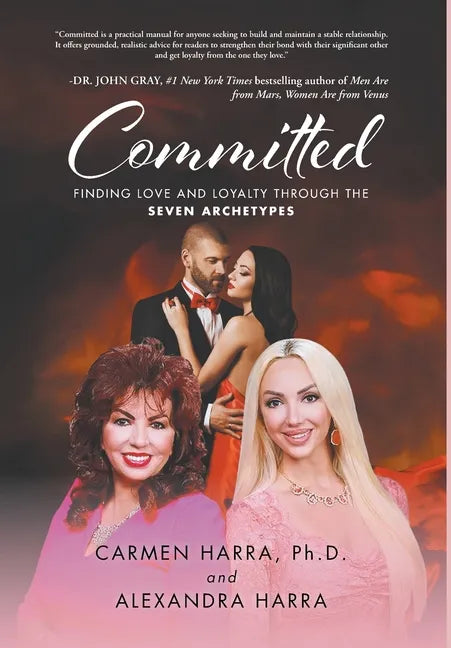 Committed: Finding Love and Loyalty Through the Seven Archetypes - Hardcover