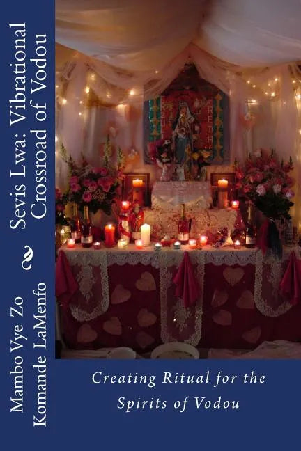Sevis Lwa: The Vibrational Crossroad of Vodou - Paperback
