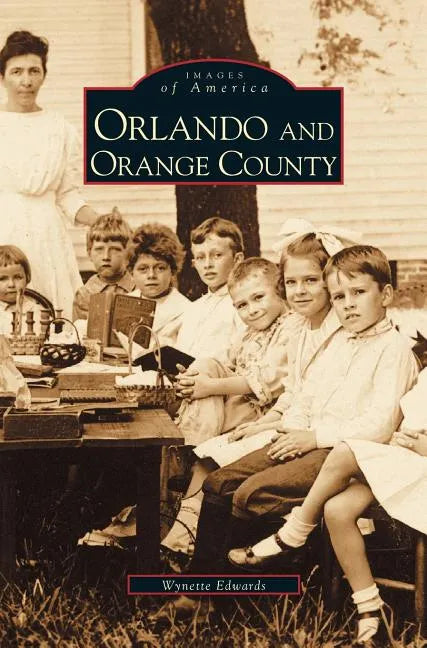 Orlando and Orange County - Hardcover