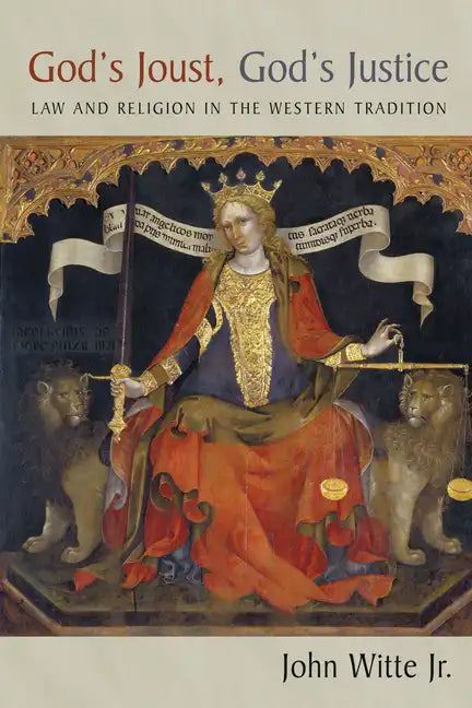 God's Joust, God's Justice: Law and Religion in the Western Tradition - Paperback