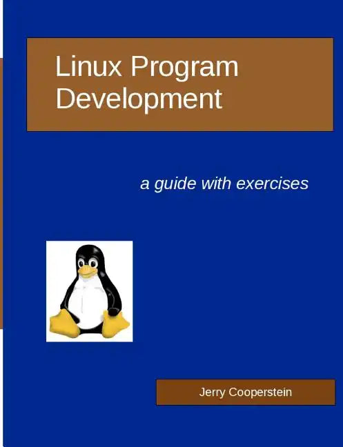 Linux Program Development: a guide with exercises - Paperback