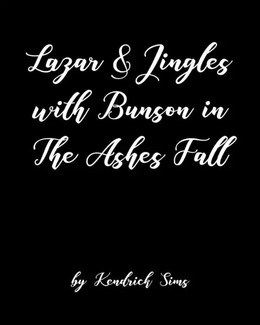 Lazar and Jingles with Bunson in The Ashes Fall - Paperback