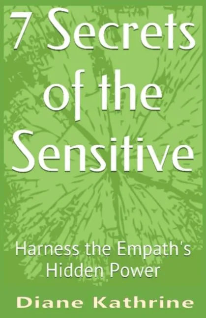 7 Secrets of the Sensitive: Harness the Empath's Hidden Power - Paperback