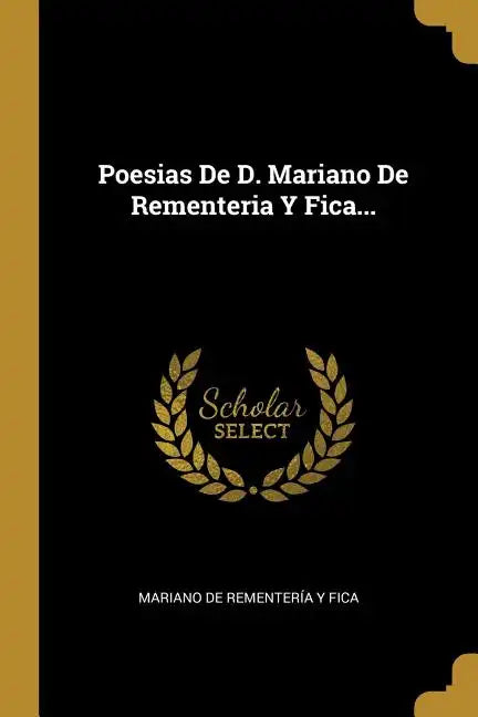 Poesias De D. Mariano De Rementeria Y Fica... - Paperback