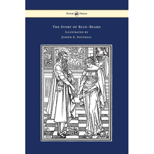 The Story of Blue-Beard - Illustrated by Joseph E. Southall - Paperback