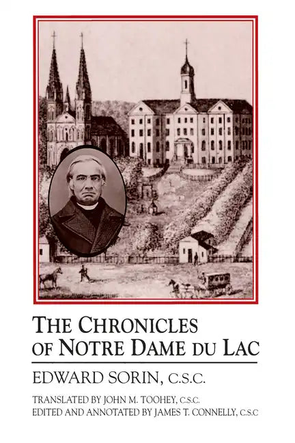 Chronicles of Notre Dame de Lac: A Notre Dame Sesquicentennial Book - Paperback