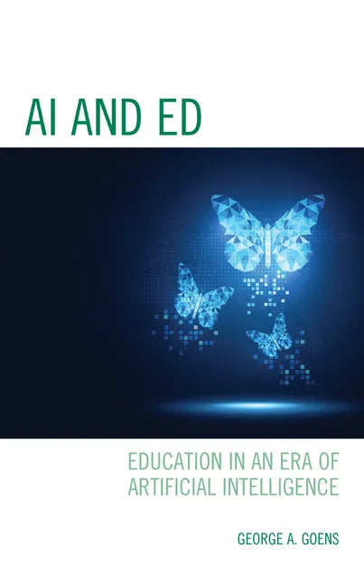 AI and Ed: Education in an Era of Artificial Intelligence - Paperback