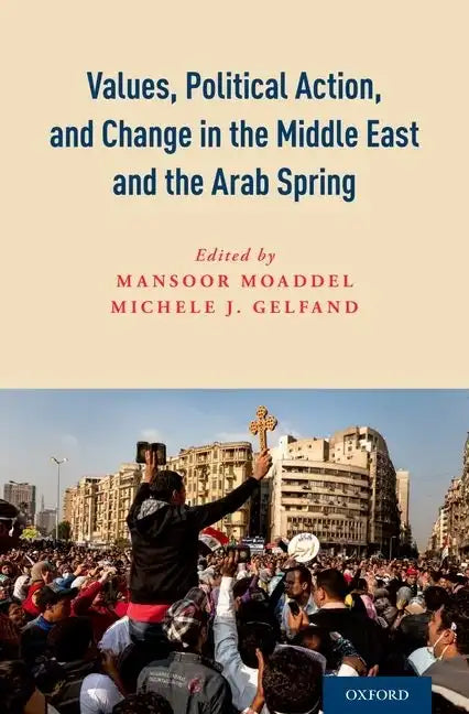 Values, Political Action, and Change in the Middle East and the Arab Spring - Hardcover