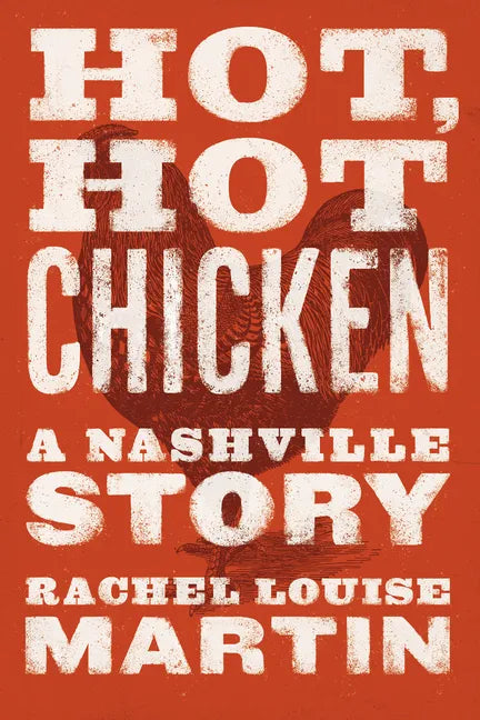 Hot, Hot Chicken: A Nashville Story - Paperback