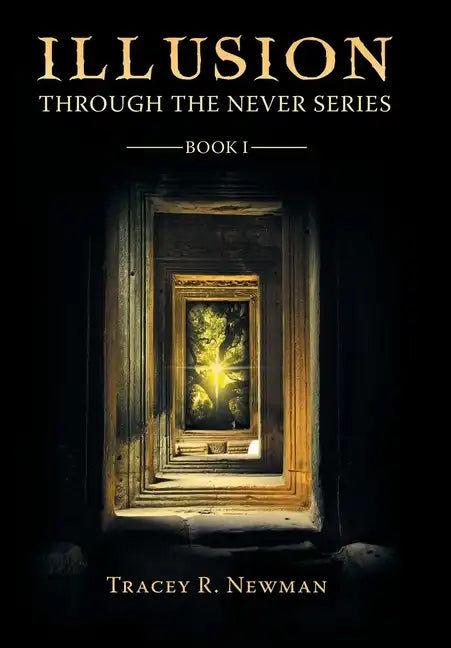 Illusion: Through the Never Series Book I - Hardcover