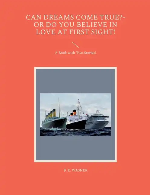 Can Dreams Come True?-Or Do You Believe In Love At First Sight!: A Book with Two Stories! - Paperback
