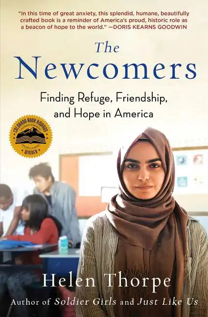 The Newcomers: Finding Refuge, Friendship, and Hope in America - Paperback