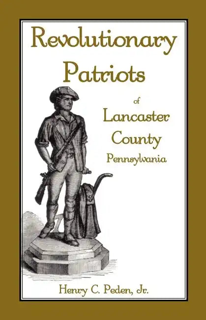 Revolutionary Patriots of Lancaster County, Pennsylvania - Paperback