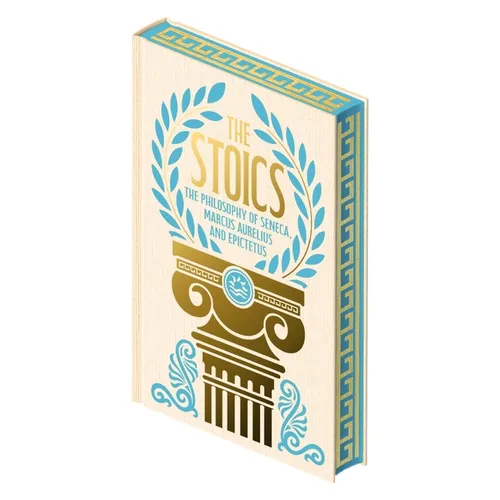 The Stoics: The Philosophy of Seneca, Epictetus and Marcus Aurelius - Hardcover