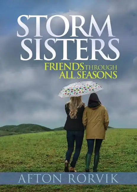 Storm Sisters: Friends Though All Seasons - Paperback