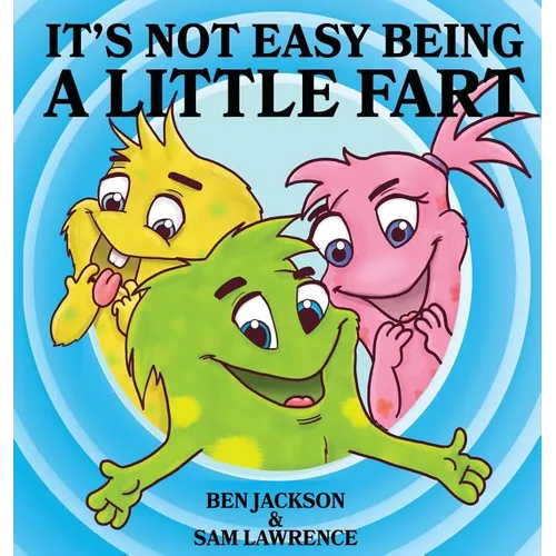 It's Not Easy Being A Little Fart - Hardcover