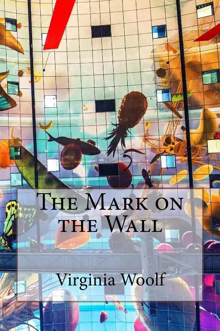The Mark on the Wall Virginia Woolf - Paperback