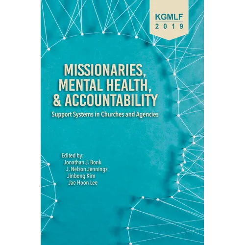 Missionaries, Mental Health, and Accountability: Support Systems in Churches and Agencies - Paperback