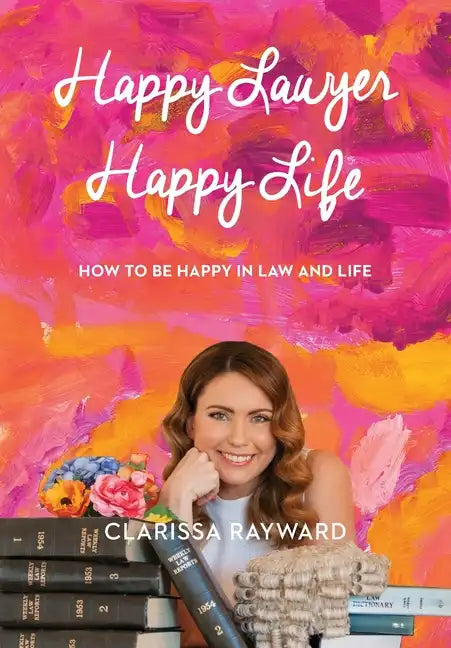 Happy Lawyer Happy Life: How to Be Happy in Law and in Life - Paperback