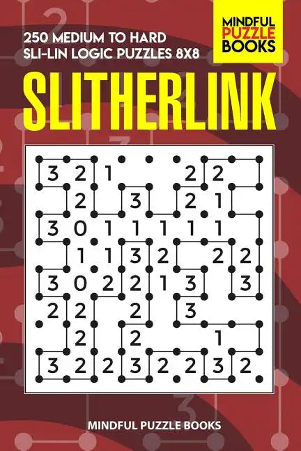 Slitherlink: 250 Medium to Hard Sli-Lin Logic Puzzles 8x8 - Paperback