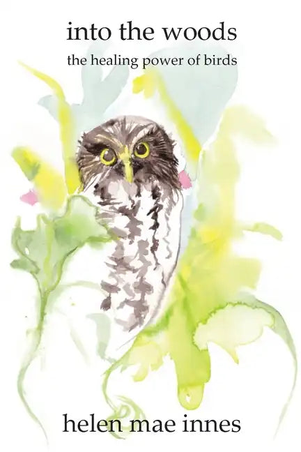 Into the Woods: The healing power of birds - Paperback