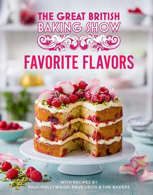 Great British Baking Show: Favorite Flavors - Hardcover