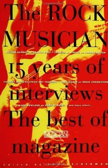 The Rock Musician: 15 Years of the Interviews - The Best of Musician Magazine - Paperback