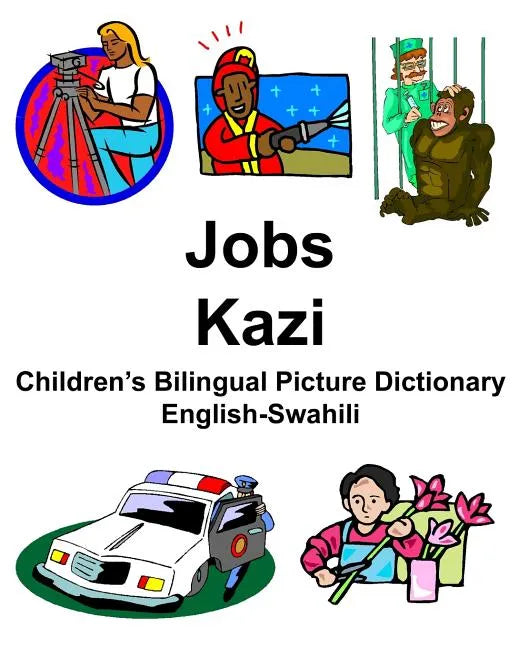 English-Swahili Jobs/Kazi Children's Bilingual Picture Dictionary - Paperback