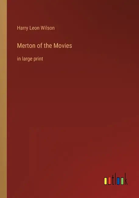 Merton of the Movies: in large print - Paperback