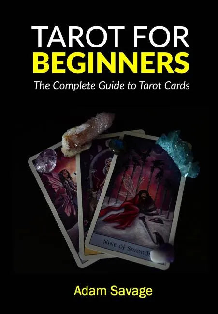 Tarot for Beginners: The Complete Guide to Tarot Cards - Paperback