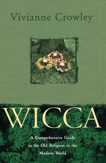 Wicca: A Comprehensive Guide to the Old Religion in the Modern World - Paperback