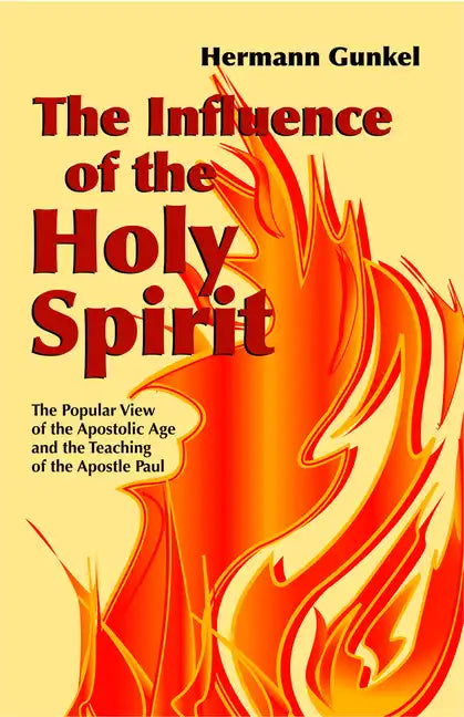 The Influence of the Holy Spirit: The Popular View of the Apostolic Age and the Teaching of the Apostle - Paperback