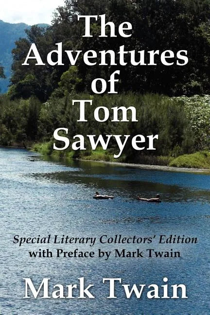 The Adventures of Tom Sawyer Special Literary Collectors Edition with a Preface by Mark Twain - Paperback