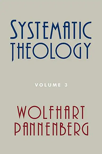 Systematic Theology, Volume 3 - Paperback