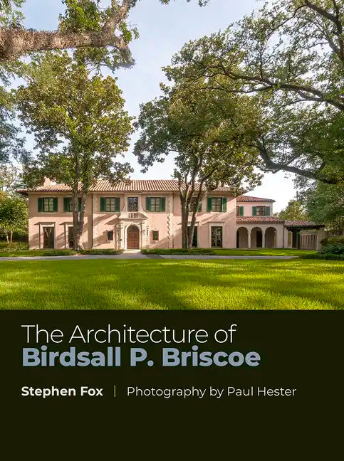 The Architecture of Birdsall P. Briscoe: Volume 23 - Hardcover